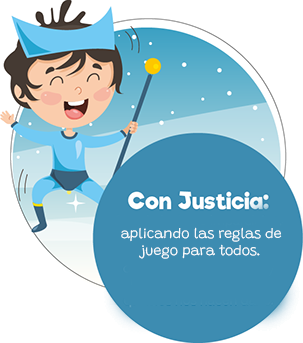 Con justicia: aplicando en las reglas de juego para todos.